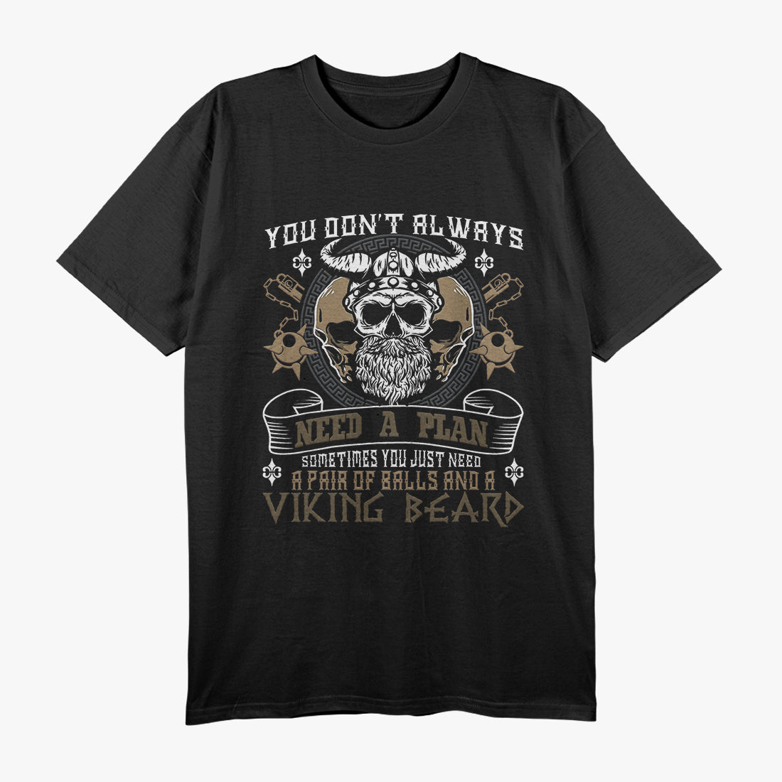 You Don't Always Need a Plan – Viking Spirit T-Shirt