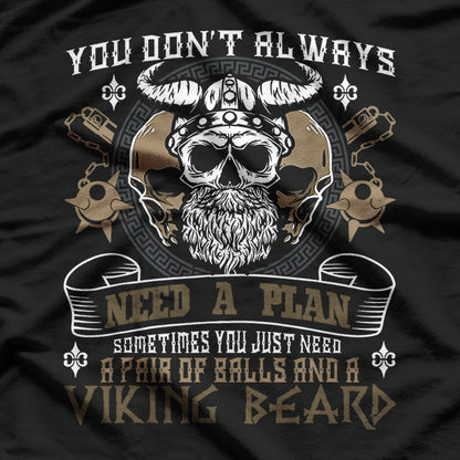You Don't Always Need a Plan – Viking Spirit T-Shirt