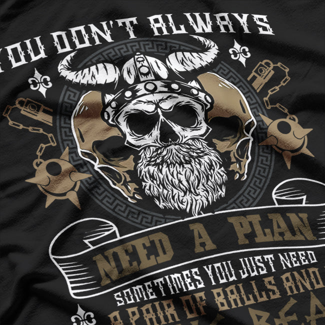 You Don't Always Need a Plan – Viking Spirit T-Shirt