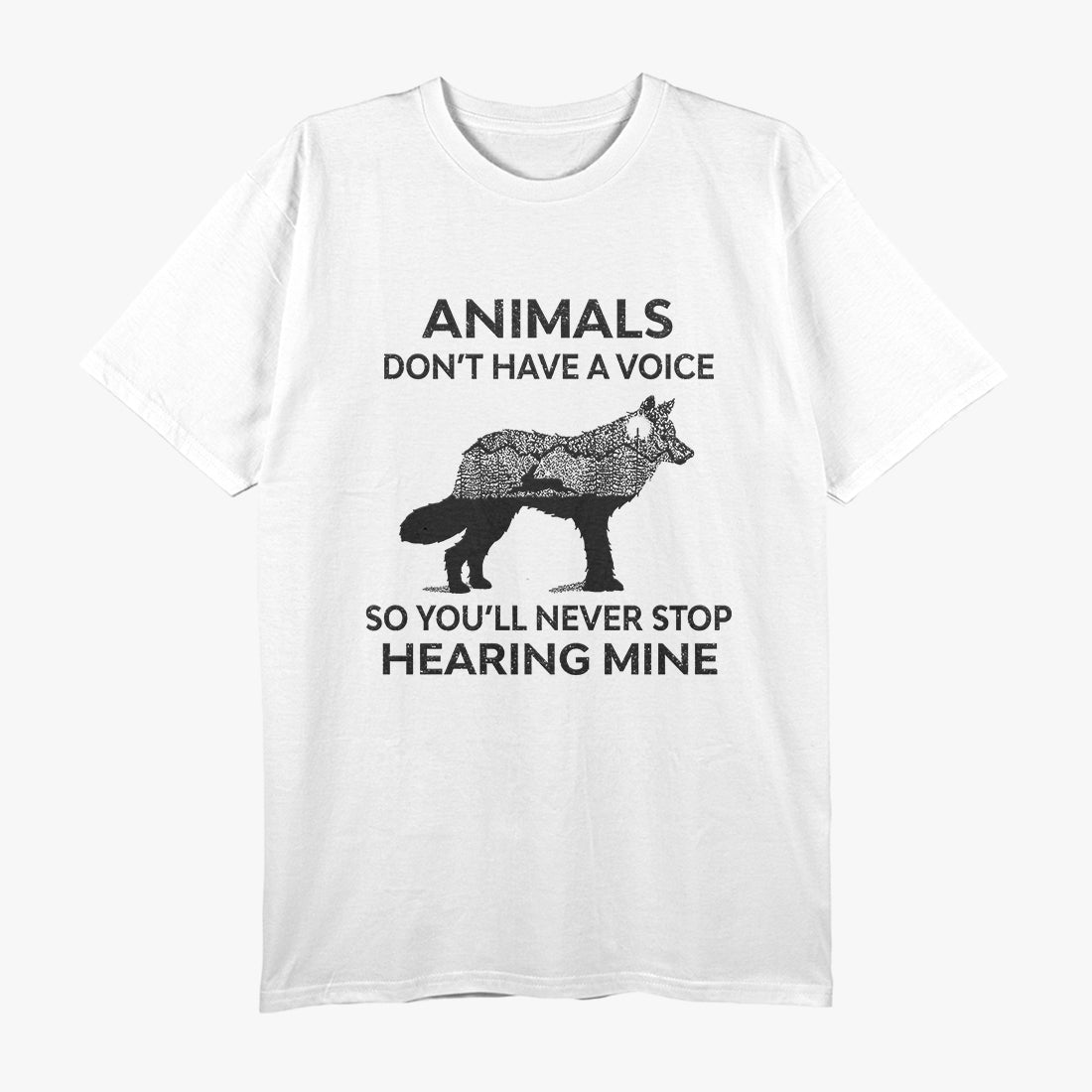 Animals Don’t Have A Voice, Speak Up for the Voiceless T-Shirt