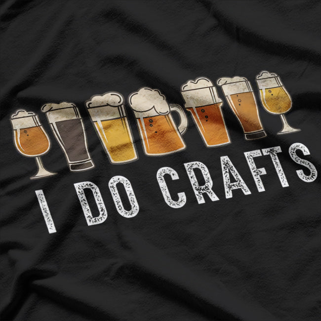 Craft Beer Vintage, I Do Crafts Home Brew Art T-Shirt