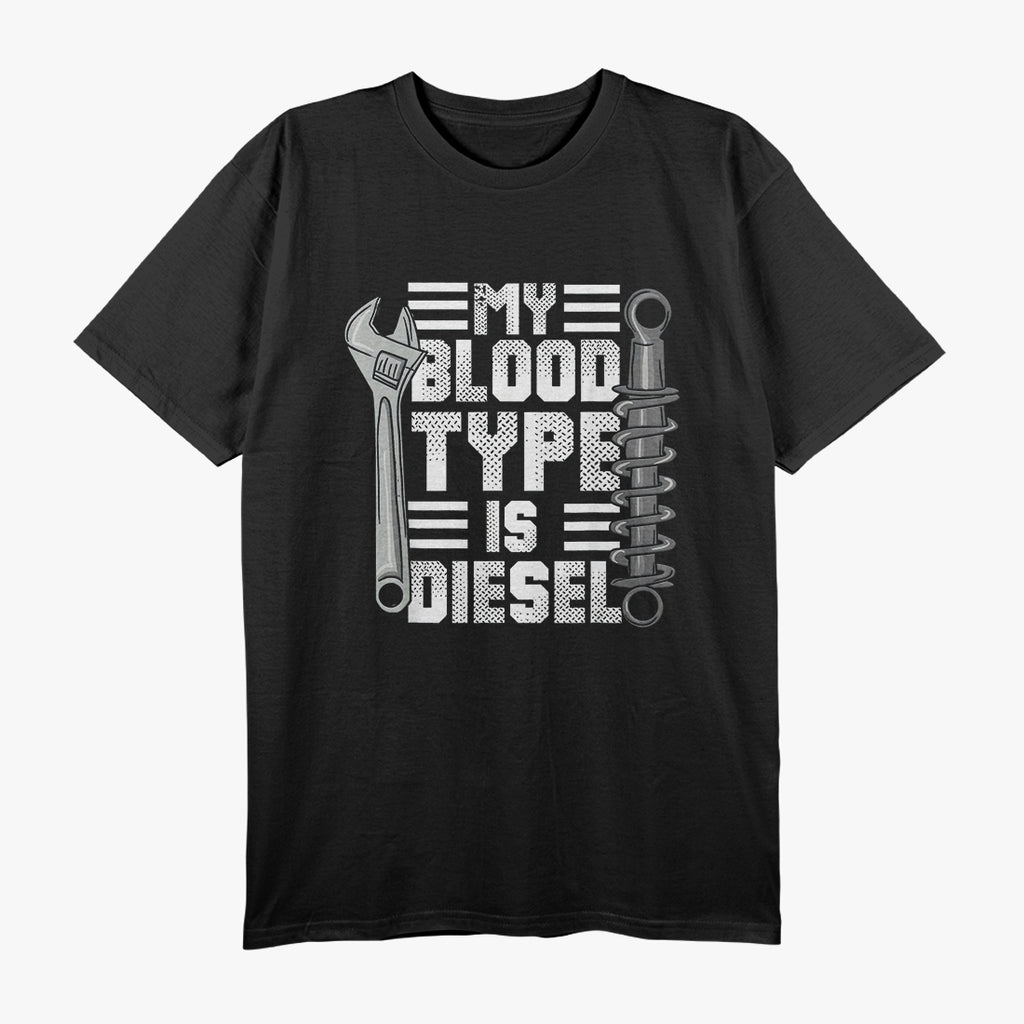 Funny Diesel Mechanic Trucker, My Blood Type Is Diesel T-Shirt