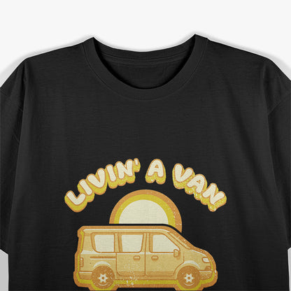 Livin In a Van Down By the River T-Shirt