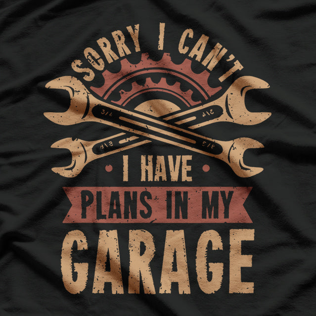 Mechanic Gift - Sorry I Can't, I Have Plans T-Shirt
