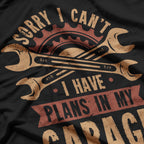 Mechanic Gift - Sorry I Can't, I Have Plans T-Shirt
