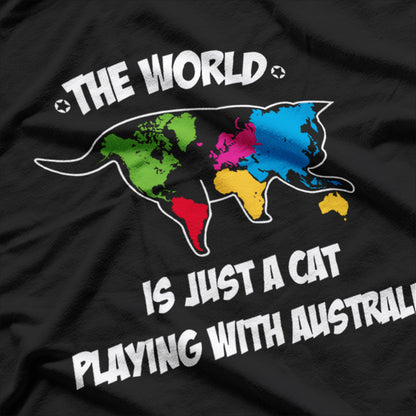 The World is Just a Cat Playing with Australia T-Shirt