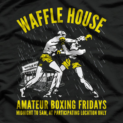 Waffle House Amateur Boxing Fridays - Where Food Meets Fists T-Shirt