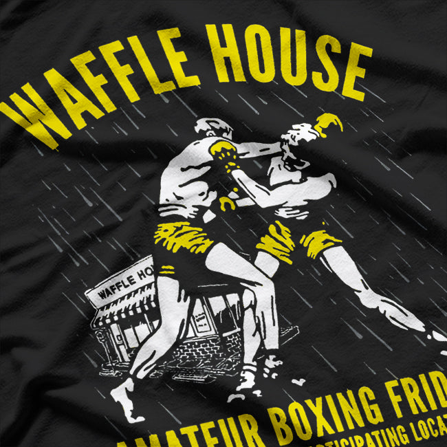 Waffle House Amateur Boxing Fridays - Where Food Meets Fists T-Shirt