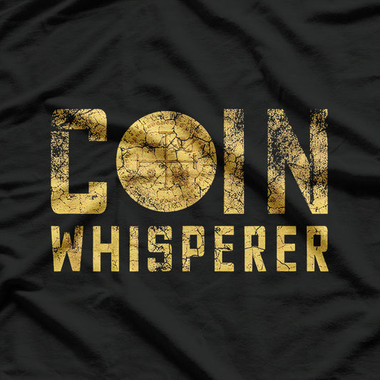 Coin Whisperer - Master of Currency and Collectibles T-Shirt