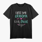 First Time Grandma - Let the Spoiling Begin! New 1st Time Gift Shirt