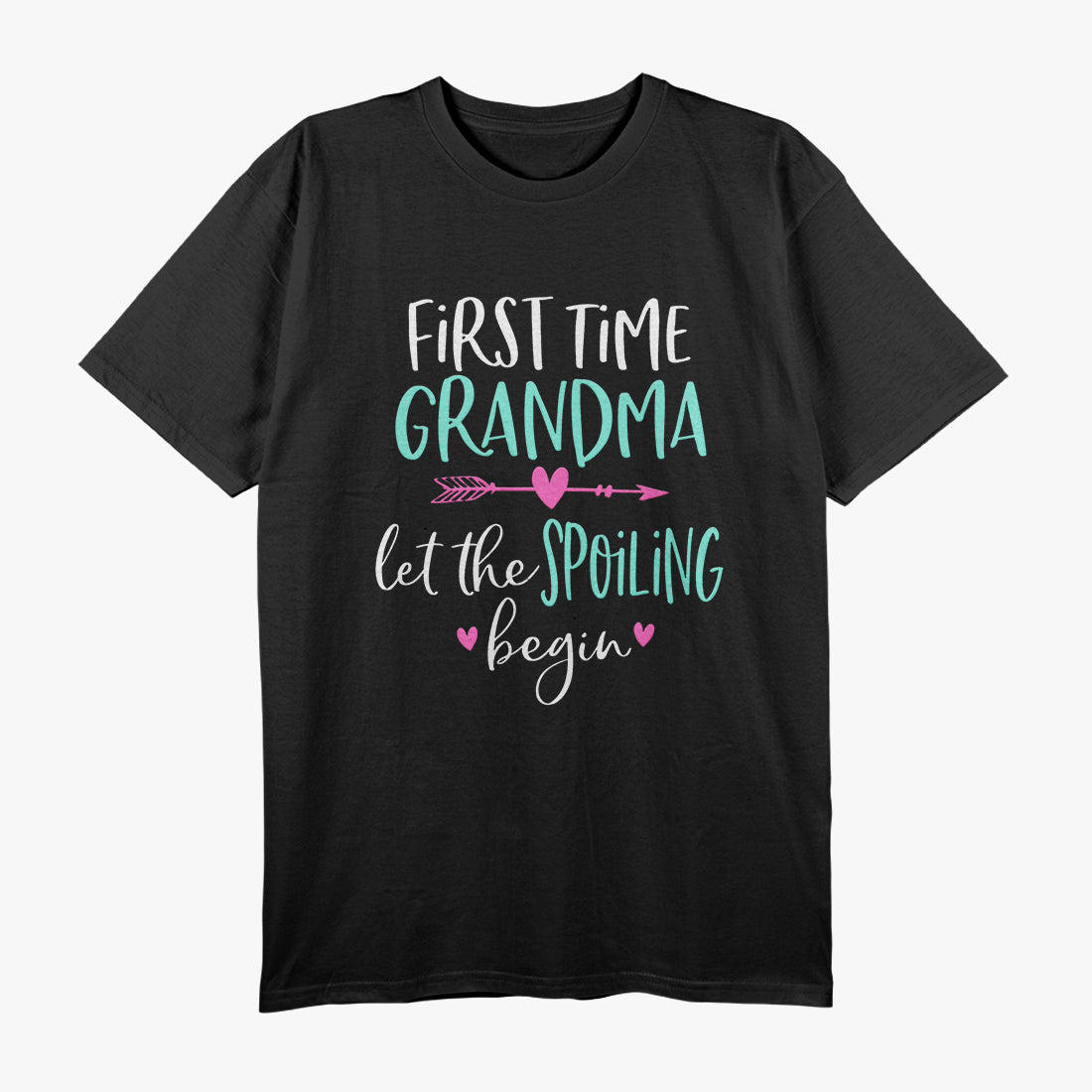 First Time Grandma - Let the Spoiling Begin! New 1st Time Gift Shirt