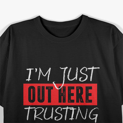 Just Out Here Trusting God Christian Faith T-Shirt