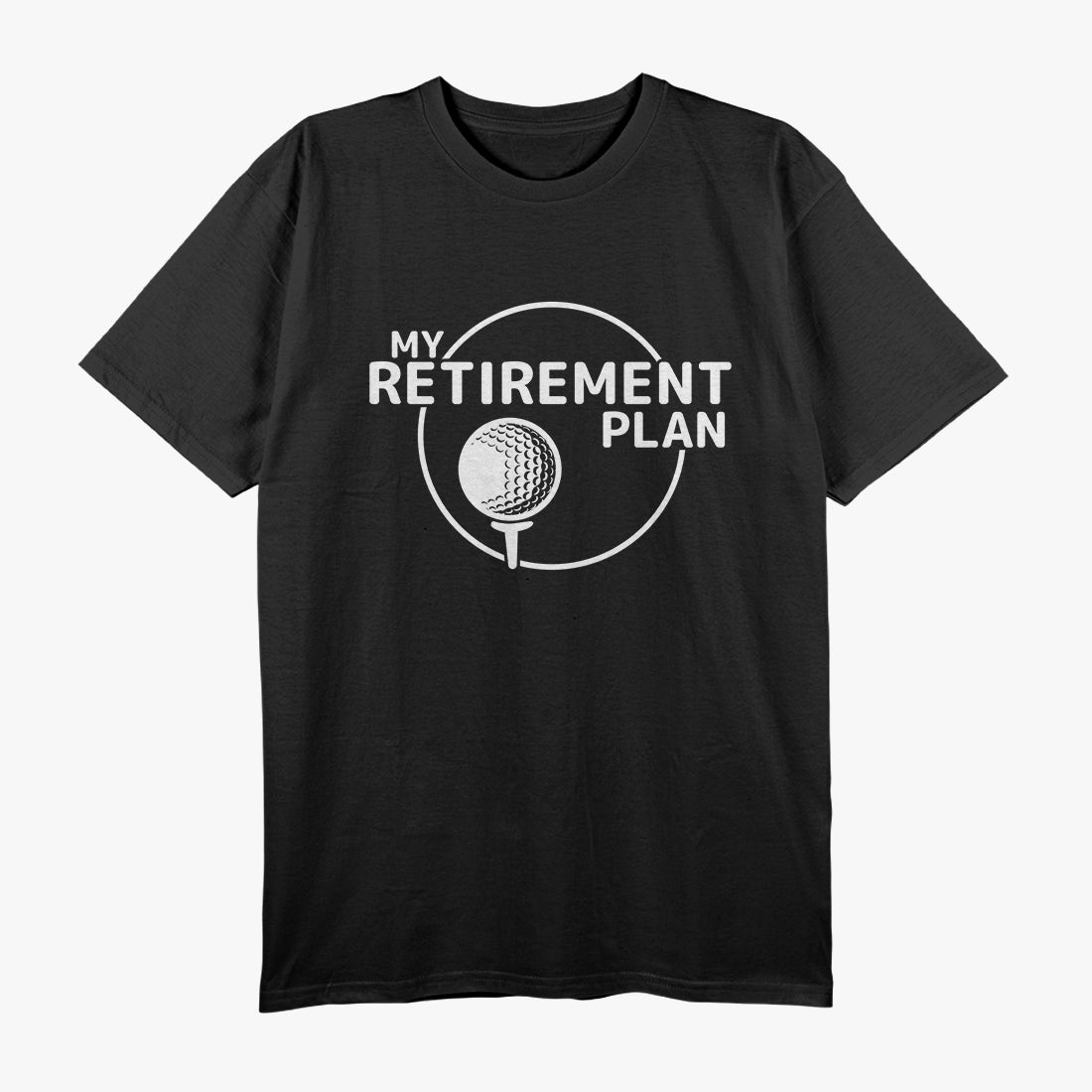 My (Golf) Retirement Plan T-Shirt