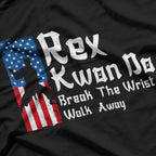 Rex Kwon Do Break The Wrist Walk Away Teakwondo Martial Art T-Shirt