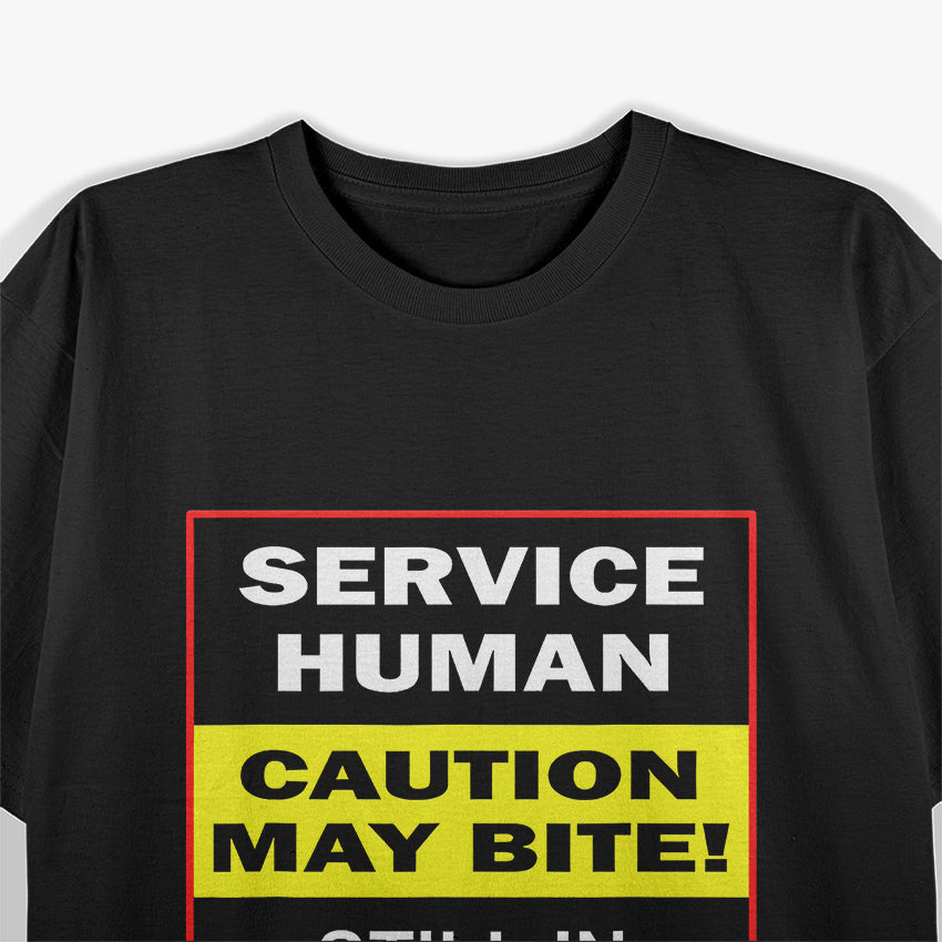 Service Dog in Training, Human Under Supervision T-Shirt