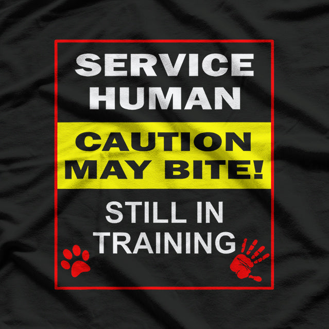 Service Dog in Training, Human Under Supervision T-Shirt