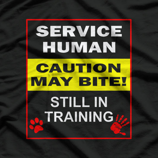 Service Dog in Training, Human Under Supervision T-Shirt