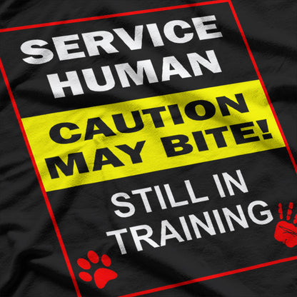 Service Dog in Training, Human Under Supervision T-Shirt