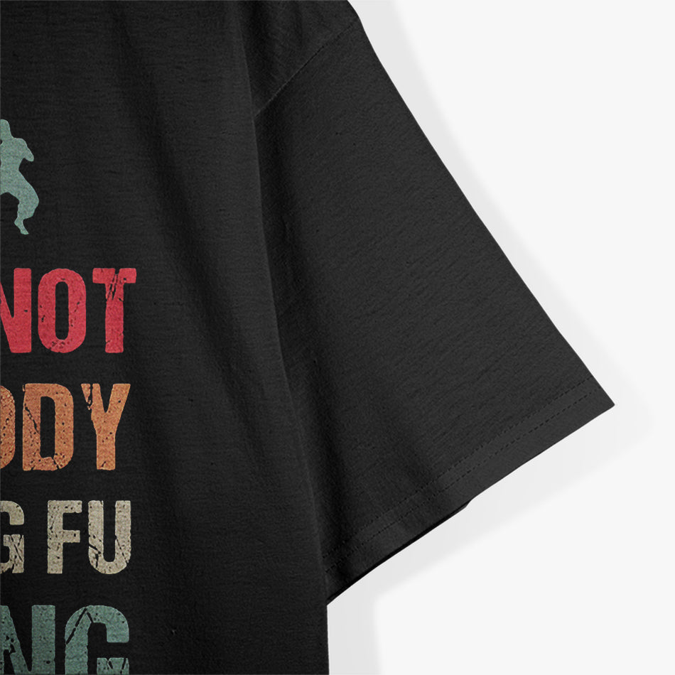 Surely Not Everybody Was Kung Fu Fighting Funny Karate T-Shirt