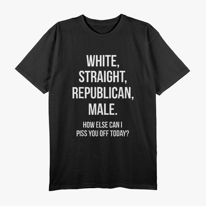 Proudly White, Straight & Republican - Humor Edition T-Shirt