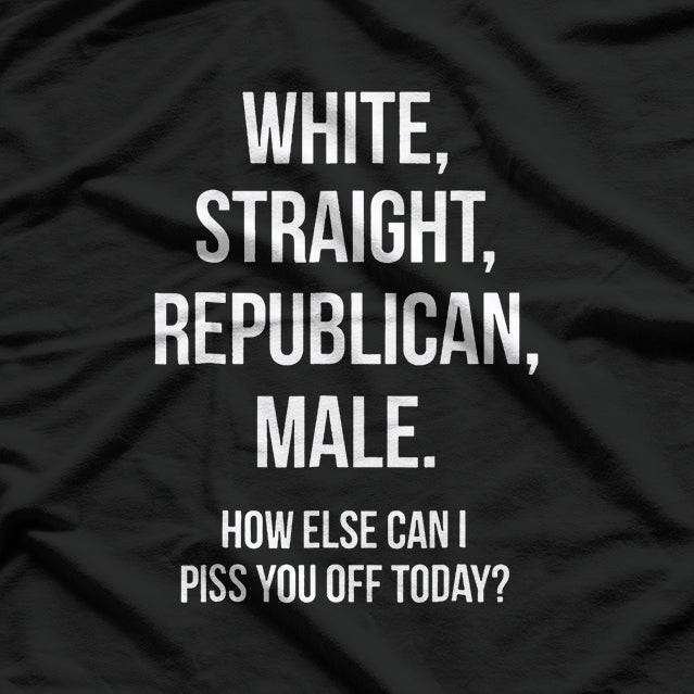 Proudly White, Straight & Republican - Humor Edition T-Shirt