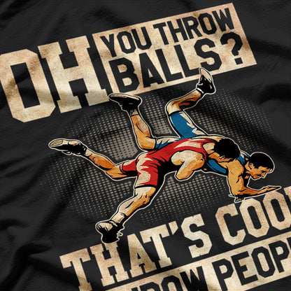 Wrestling I Throw People Funny Gift For Wrestler Backside T-Shirt