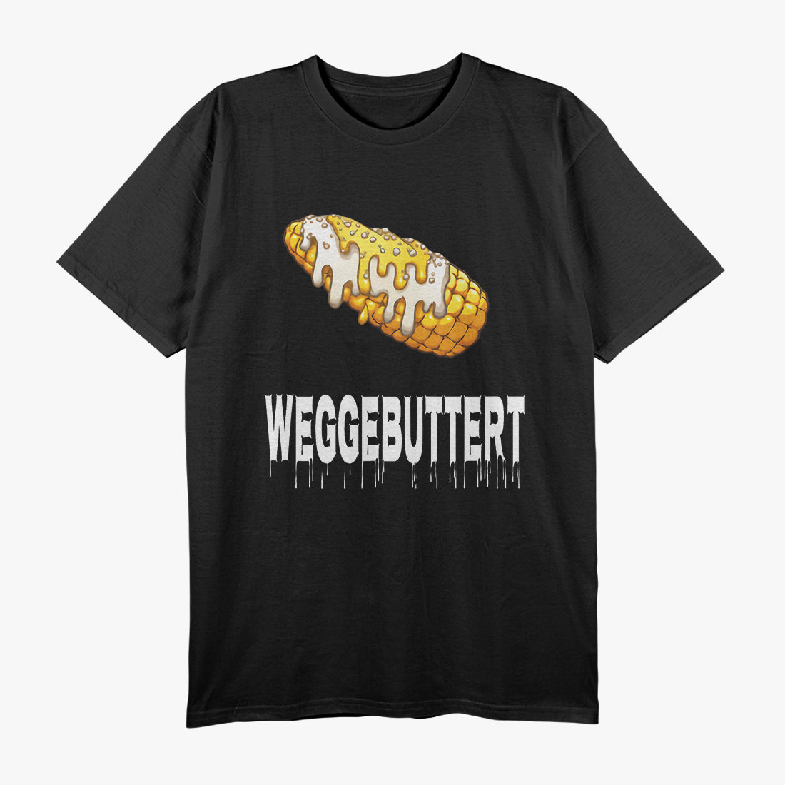 Weggebuttert - Corn Cob Butter Fun German Humor T-Shirt