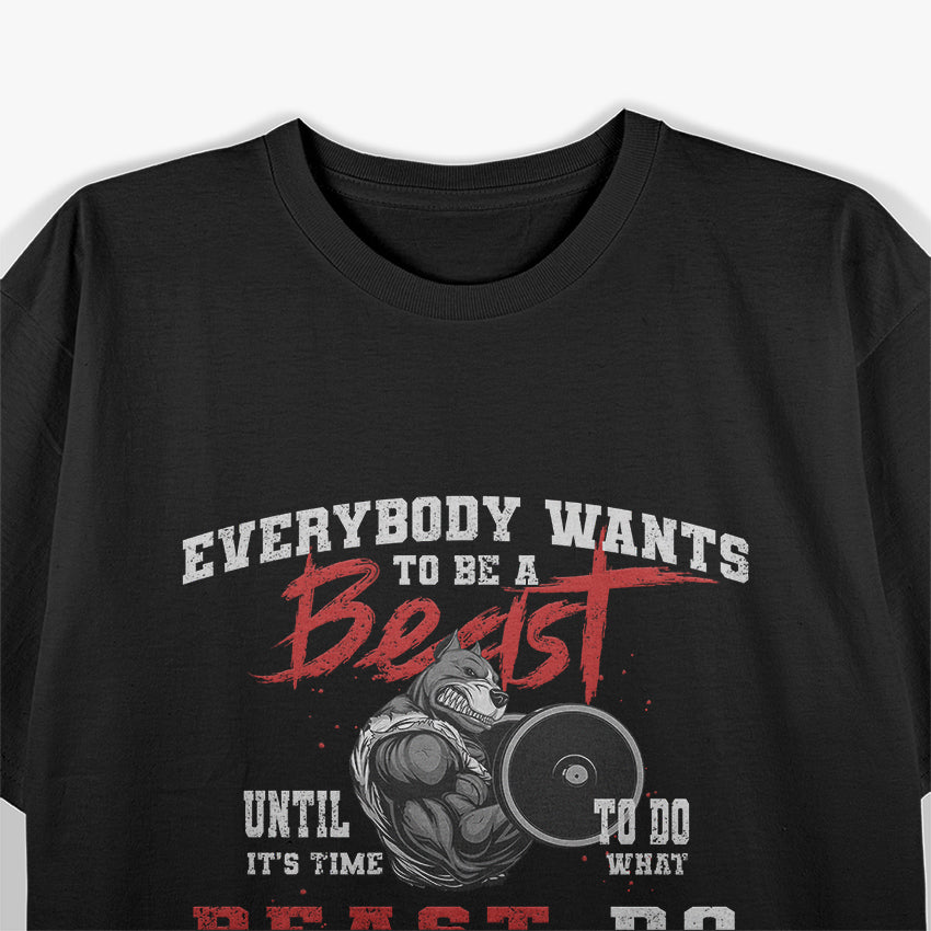 Everybody Wants To Be A Beast Vintage Gym T-Shirt