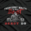 Everybody Wants To Be A Beast Vintage Gym T-Shirt