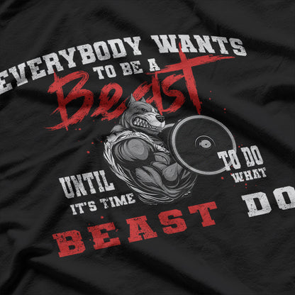 Everybody Wants To Be A Beast Vintage Gym T-Shirt