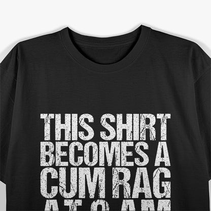 Funny Cum Rag Shirt for Men & Women with Sayings T-Shirt