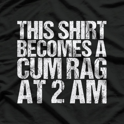 Funny Cum Rag Shirt for Men & Women with Sayings T-Shirt