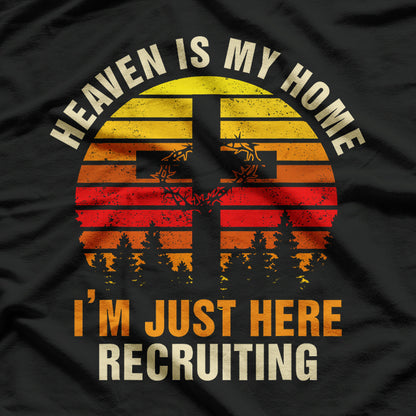 Heaven Is My Home Recruiting for Christ Christian T-Shirt