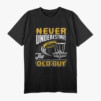 Never Underestimate The Old Guy Funny Disc Golf T-Shirt