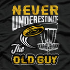 Never Underestimate The Old Guy Funny Disc Golf T-Shirt