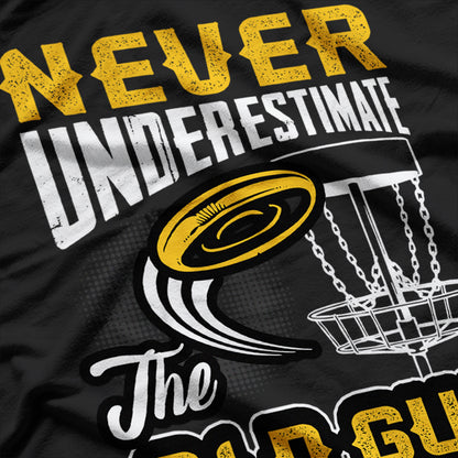 Never Underestimate The Old Guy Funny Disc Golf T-Shirt