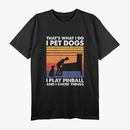 Pinball Wizard and Dog Lover Thats What I Do Funny Gamer T-Shirt