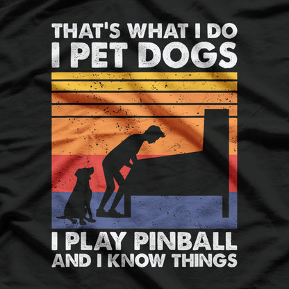 Pinball Wizard and Dog Lover Thats What I Do Funny Gamer T-Shirt