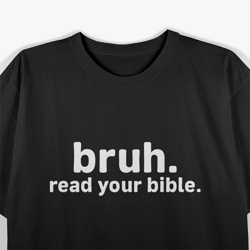 Bruh Read Your Bible Funny Christian Faith Humor T-Shirt