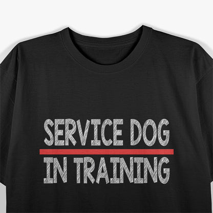 Dog Trainer Gift - Service Dog in Training T-Shirt