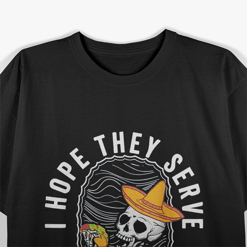 Skeleton Eating Tacos in Hell - Funny Food Lover T-Shirt