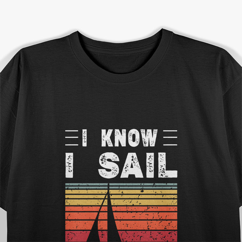 I Sail Like a Girl Try to Keep Up Funny Sailing Enthusiast T-Shirt