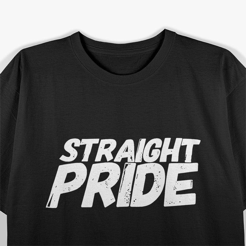 STRAIGHT PRIDE Quote - Bold Statement T-Shirt