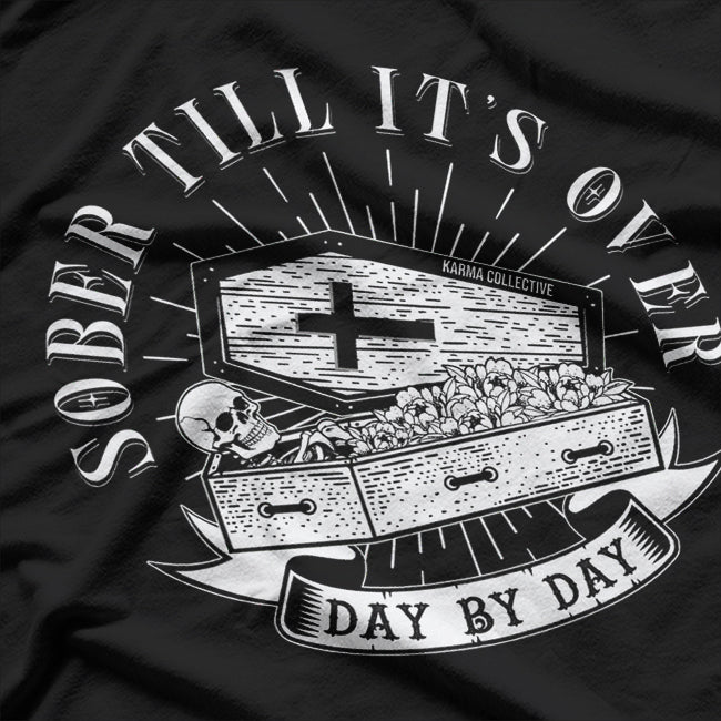 Sober Till It’s Over Day by Day, Tattoo-Style Skull Sobriety T-Shirt