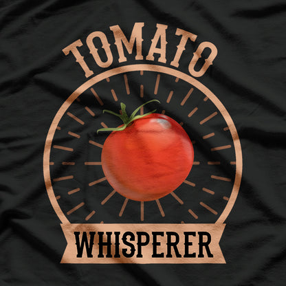 Tomato Whisperer - Mastering the Art of Gardening T-Shirt