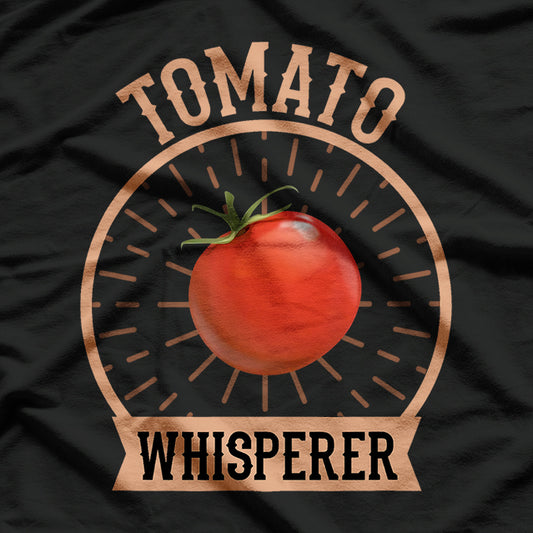 Tomato Whisperer - Mastering the Art of Gardening T-Shirt