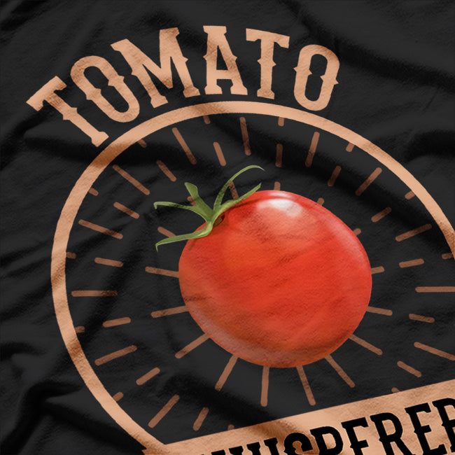 Tomato Whisperer - Mastering the Art of Gardening T-Shirt