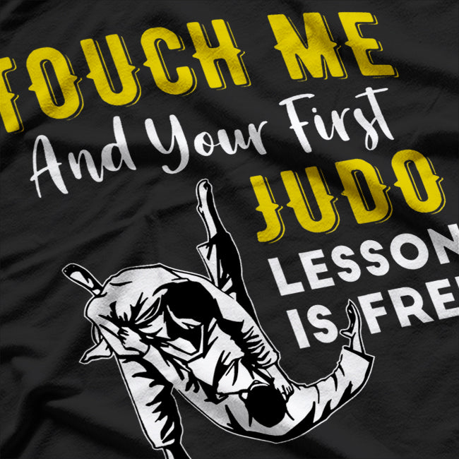 Touch Me And Your First Judo Lesson Is Free, Funny Judo T-Shirt