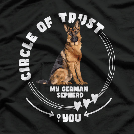 Circle of Trust - My German Shepherd Knows Best T-Shirt