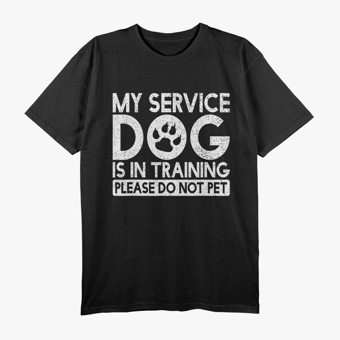 My Service Dog is in Training - Patience in Progress T-Shirt